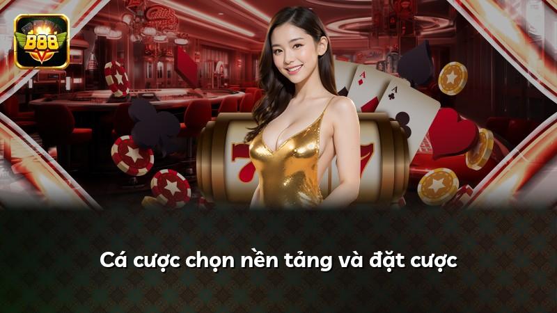 Cá cược chọn nền tảng và đặt cược