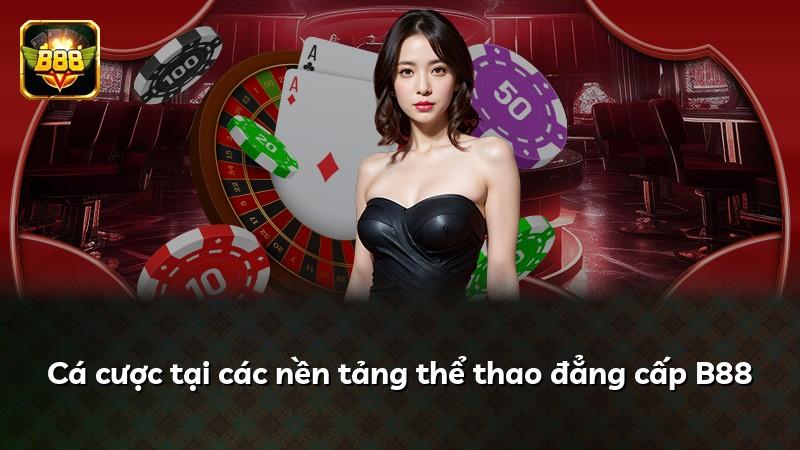 Cá cược tại các nền tảng thể thao đẳng cấp B88