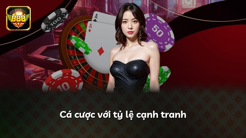 Cá cược với tỷ lệ cạnh tranh