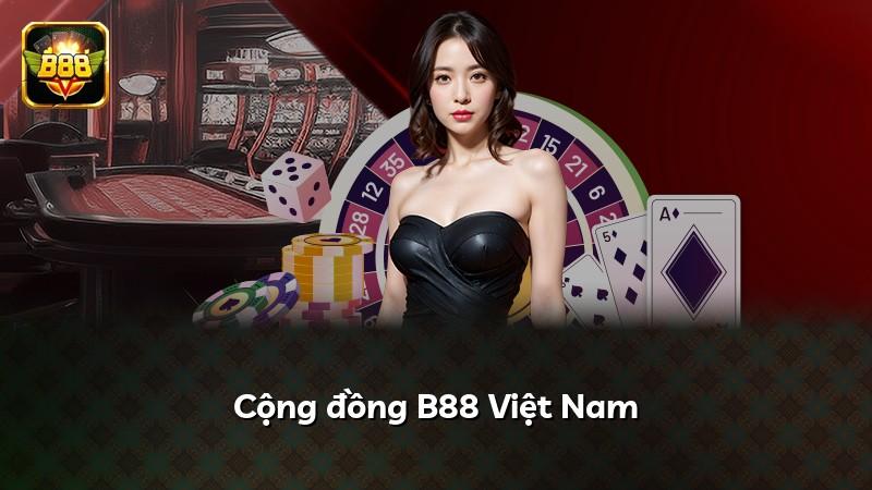 Cộng đồng B88 Việt Nam
