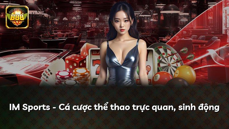 IM Sports - Cá cược thể thao trực quan, sinh động